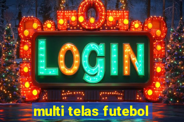 multi telas futebol